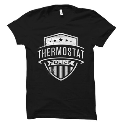 Thermostat Police T-Shirt, Funny Dad Gift, Shirt for Dad, Funny dad T-Shirts, Dad Christmas Gift, Daddy Shirts, Unique Dad Shirt - image1